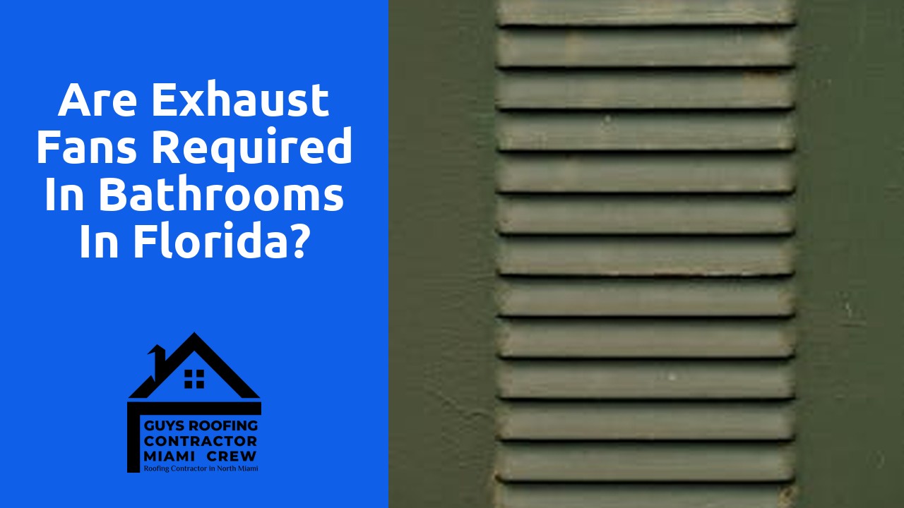 Are exhaust fans required in bathrooms in Florida?