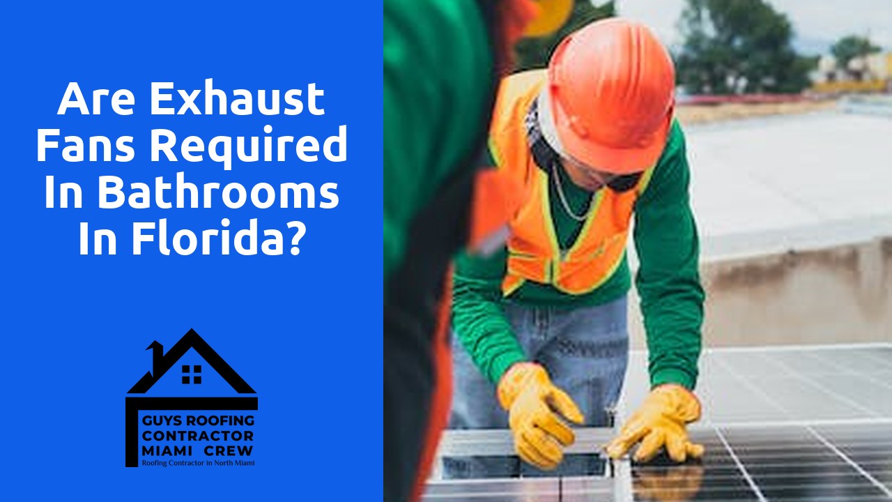 Are exhaust fans required in bathrooms in Florida?