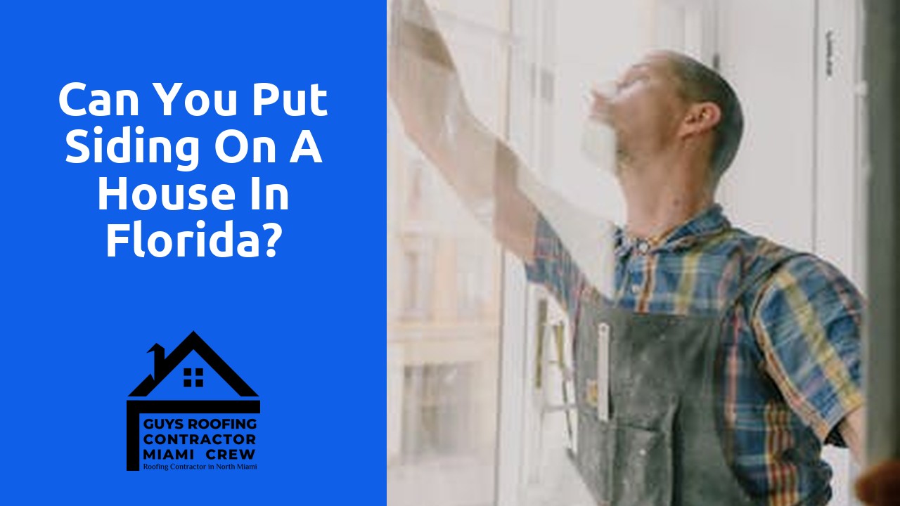 Can you put siding on a house in Florida?