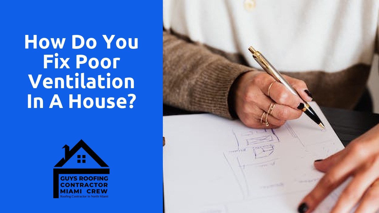 How do you fix poor ventilation in a house?