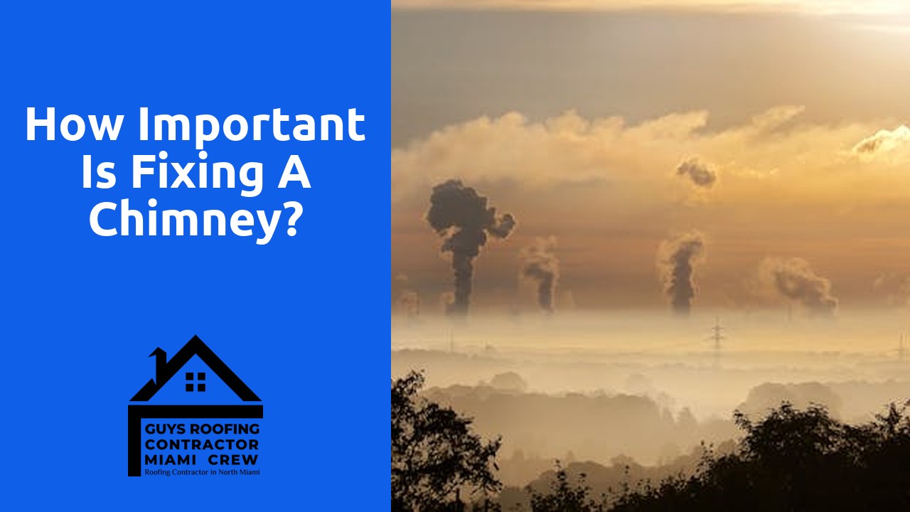 How important is fixing a chimney?