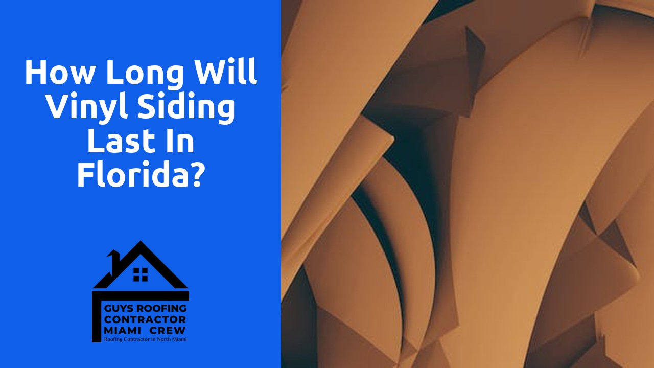 How long will vinyl siding last in Florida?