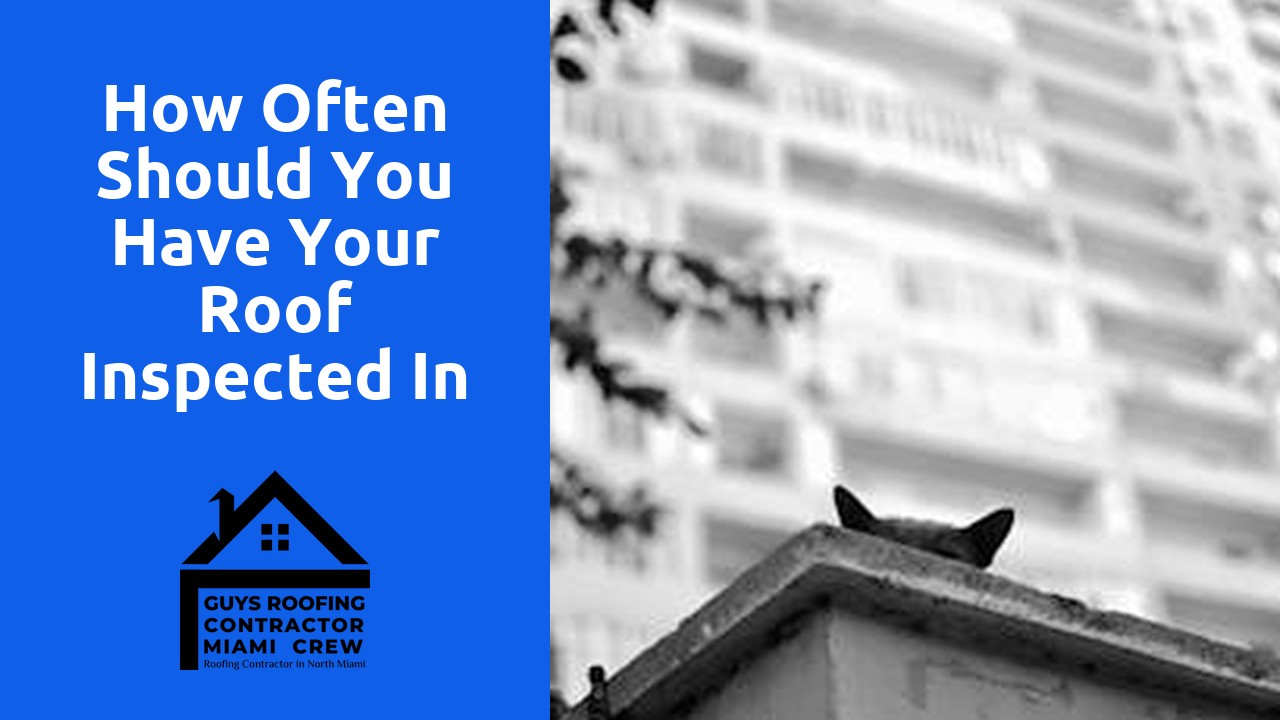 How often should you have your roof inspected in Florida?