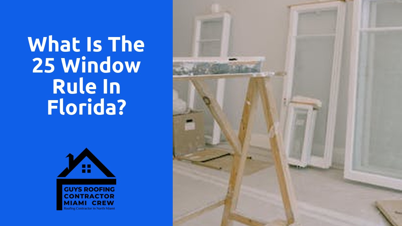 What is the 25 window rule in Florida?