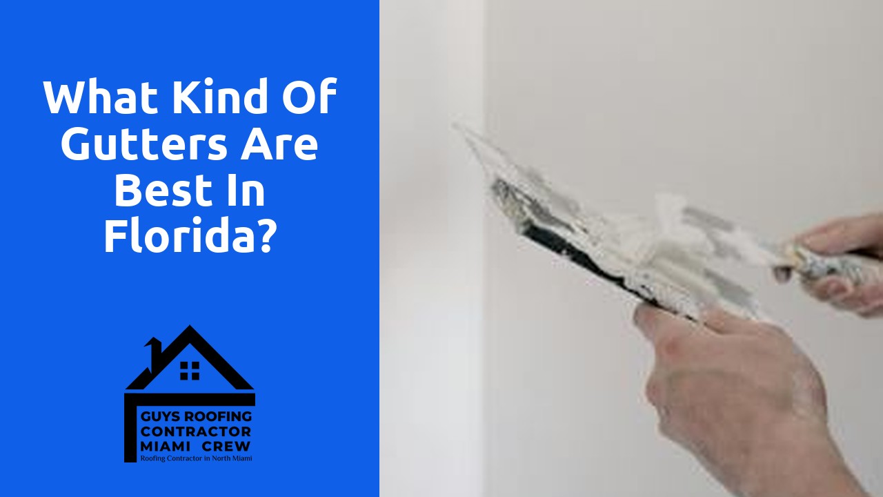 What kind of gutters are best in Florida?
