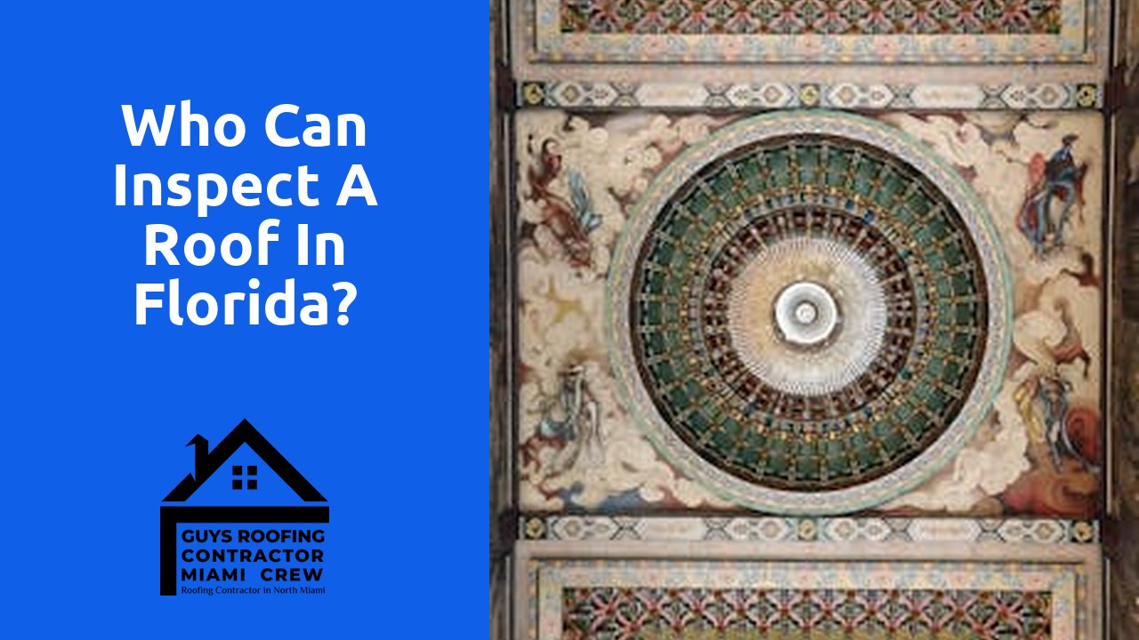 Who can inspect a roof in Florida?