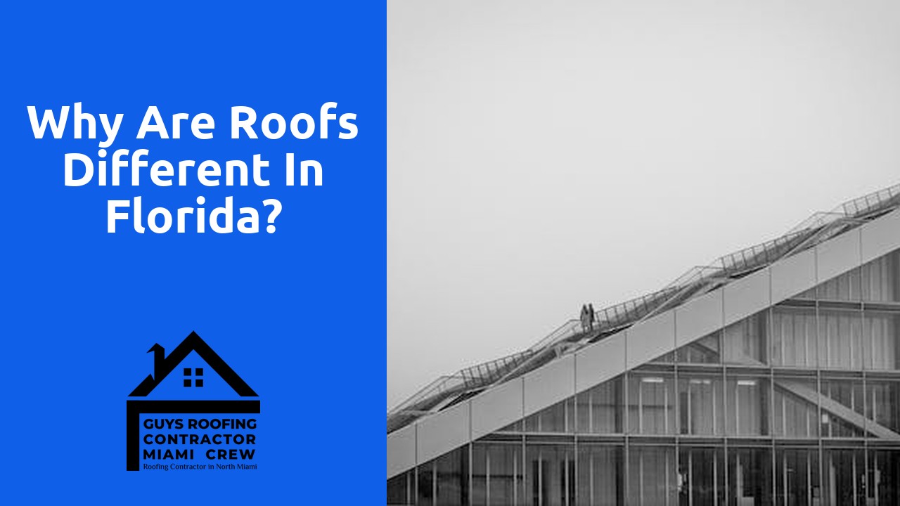 Why are roofs different in Florida?