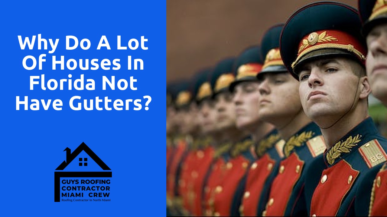 Why do a lot of houses in Florida not have gutters?