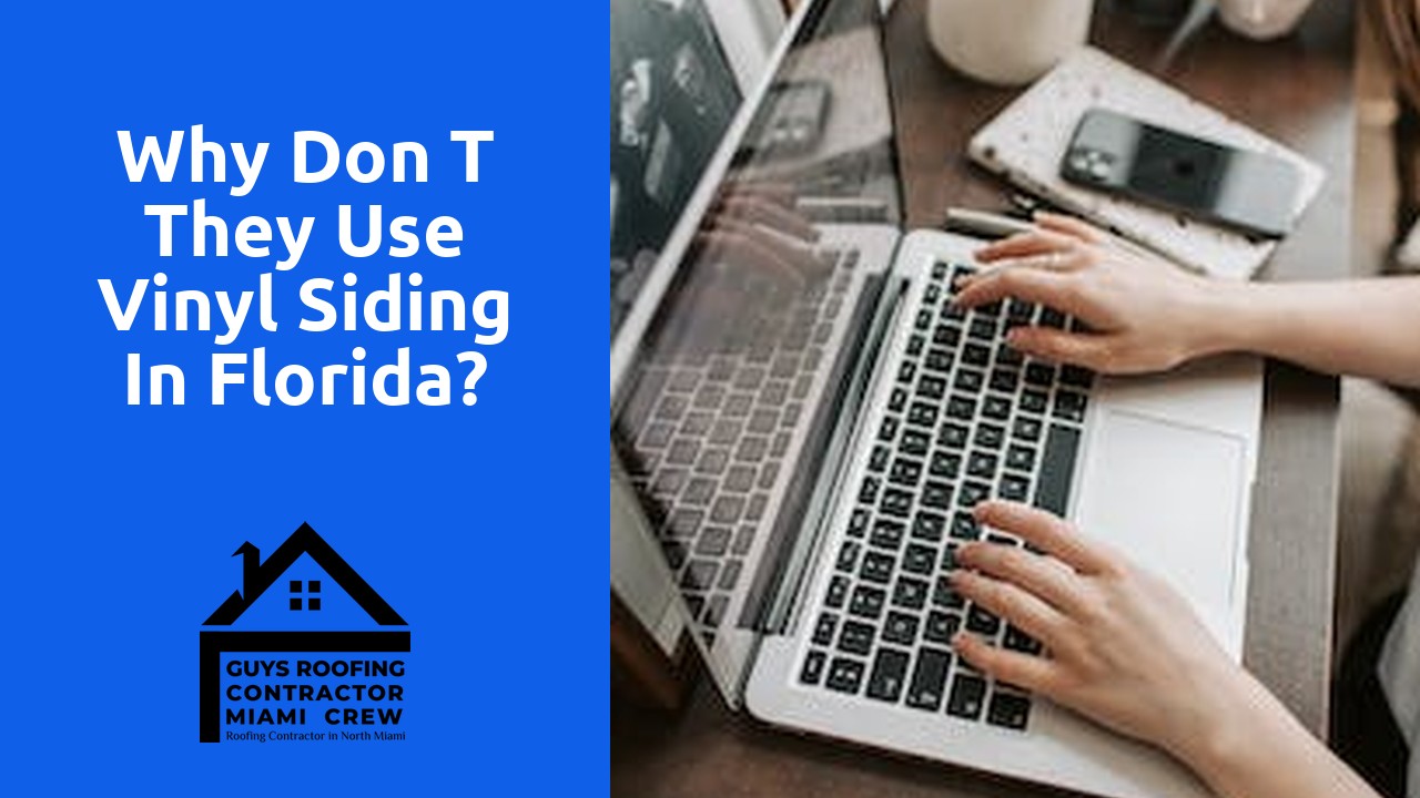 Why don t they use vinyl siding in Florida?